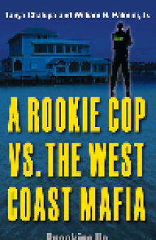 A Rookie Cop vs. the West Coast Mafia. Breaking Up The