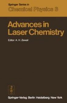 Advances in Laser Chemistry: Proceedings of the Conference on Advances in Laser Chemistry, California Institute of Technology, Pasadena, USA, March 20–22, 1978