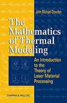 The mathematics of thermal modeling : an introduction to the theory of laser material processing