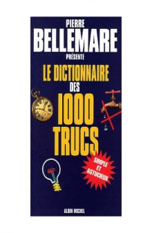 Le Dictionnaire des 1000 trucs