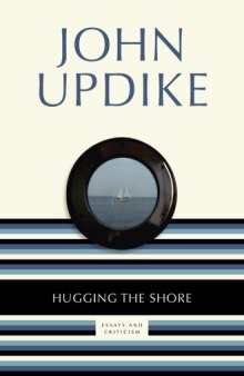 Hugging the shore : essays and criticism