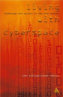 Living with cyberspace: technology and society in the 21st century