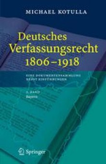 Deutsches Verfassungsrecht 1806–1918: Eine Dokumentensammlung nebst Einführungen 2. Band Bayern