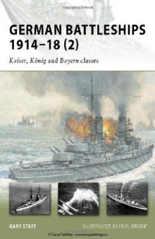 German Battleships 1914-18 (2): Kaiser, Konig and Bayern classes (New Vanguard 167)  