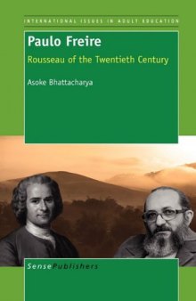 Paulo Freire: Rousseau of the Twentieth Century  