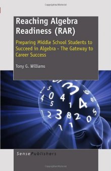 Reaching Algebra Readiness (RAR). Preparing Middle School Students to Succeed in Algebra - The Gateway to Career Success  