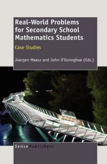 Real-World Problems for Secondary School Mathematics Students: Case Studies  