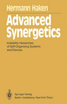 Advanced Synergetics: Instability Hierarchies of Self-Organizing Systems and Devices