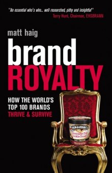Brand Royalty: How the Worlds Top 100 Brands Thrive & Survive