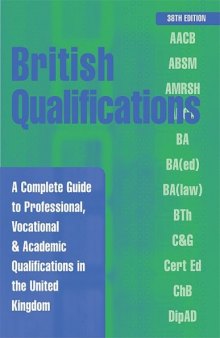 British Qualifications: A Complete Guide to Professional, Vocational and Academic Qualifications in the UK