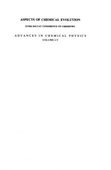 Advances in Chemical Physics: Aspects of Chemical Evolution: XVIIth Solvay Conference on Chemistry Washington, D.C., April 23-April 24, 1980, Volume 55