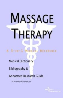 Massage Therapy - A Medical Dictionary, Bibliography, and Annotated Research Guide to Internet References