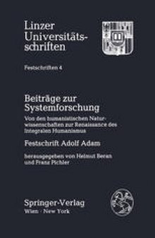 Beiträge zur Systemforschung: Von den humanistischen Naturwissenschaften zur Renaissance des Integralen Humanismus. Festschrift Adolf Adam zum 65. Geburtstag