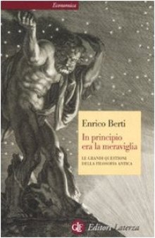 In principio era la meraviglia. Le grandi questioni della filosofia antica