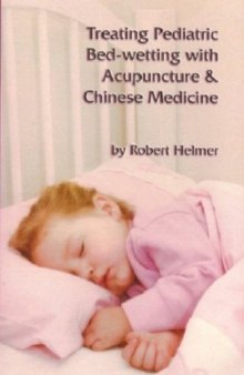 Treating Pediatric Bed-wetting with Acupuncture & Chinese Medicine