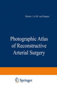 Photographic Atlas of Reconstructive Arterial Surgery