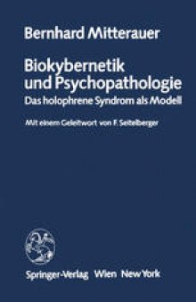 Biokybernetik und Psychopathologie: Das holophrene Syndrom als Modell