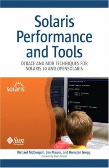 Solaris Performance and Tools: Dtrace and Mdb Techniques for Solaris 10 and Opensolaris