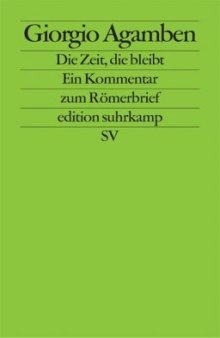 Die Zeit, die bleibt: Ein Kommentar zum Römerbrief (edition suhrkamp)  