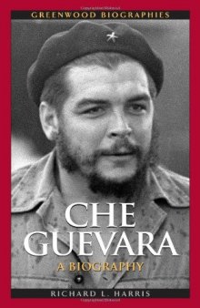 Che Guevara: A Biography (Greenwood Biographies)  