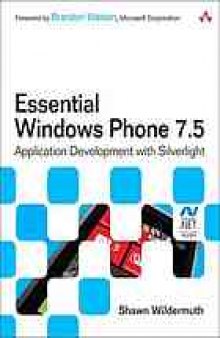 Essential windows phone 7.5 : application development with Silverlight