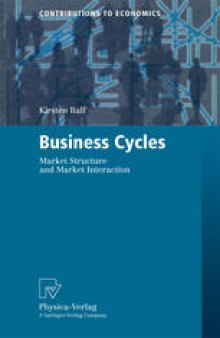 Business Cycles: Market Structure and Market Interaction