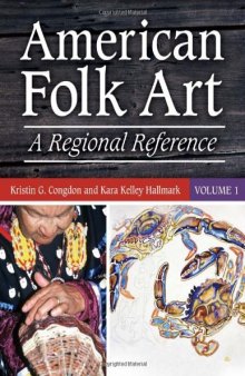 American Folk Art [2 volumes]: A Regional Reference