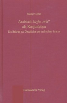 Arabisch kayfa "wie" als Konjunktion: Ein Beitrag zur Geschichte der arabischen Syntax