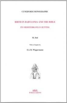 Birth In Babylonia & The Bible (Cuneiform Monographs, 14)