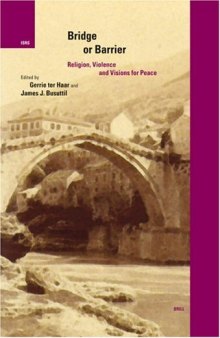 Bridge Or Barrier: Religion, Violence and Visions for Peace