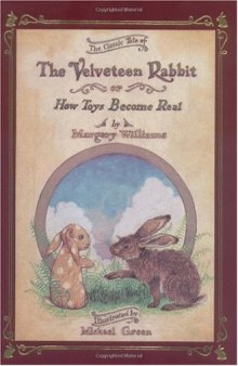 The Velveteen Rabbit Or, How Toys Become Real