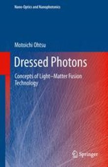Dressed Photons: Concepts of Light–Matter Fusion Technology