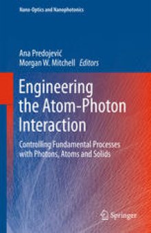 Engineering the Atom-Photon Interaction: Controlling Fundamental Processes with Photons, Atoms and Solids