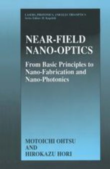Near-Field Nano-Optics: From Basic Principles to Nano-Fabrication and Nano-Photonics
