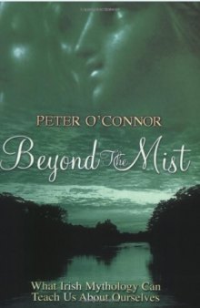 Beyond the Mist: What Irish Mythology Can Teach Us About Ourselves