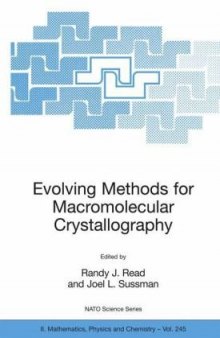 Evolving methods for macromolecular crystallography: the structural path to the understanding of the mechanisms of action of CBRN agents: [proceedings of the NATO Advanced Study Institute on Evolving Methods for Macromolecular Crystallography: the Structural Path to the Understanding of the Mechanisms of Action of CBRN Agents, Erice, Italy, 19 - 28 May 2005]