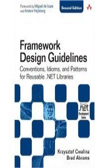 Framework Design Guidelines: Conventions, Idioms, and Patterns for Reusable .NET Libraries Second Edition