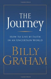 The Journey: Living by Faith in an Uncertain World  
