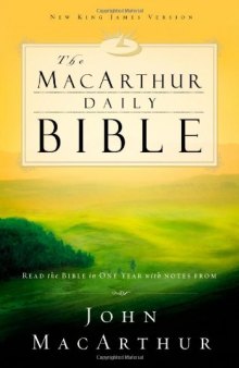 The MacArthur Daily Bible: Read the Bible in One Year, with Notes from John MacArthur  