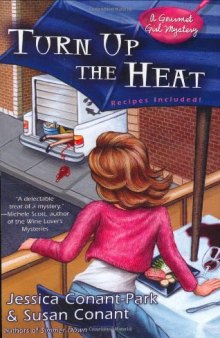 Turn Up the Heat (A Gourmet Girl Mystery)