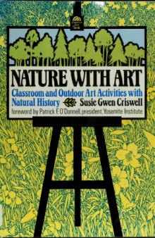 Nature With Art. Classroom and Outdoor Art Activities With Natural History