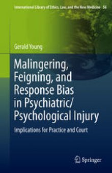 Malingering, Feigning, and Response Bias in Psychiatric/ Psychological Injury: Implications for Practice and Court