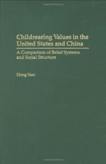 Childrearing Values in the United States and China: A Comparison of Belief Systems and Social Structure