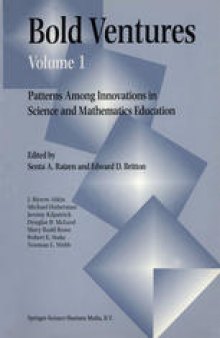 Bold Ventures Volume 1: Patterns Among U.S. Innovations in Science and Mathematics Education