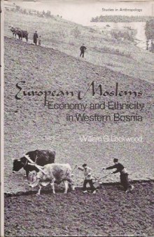 European Muslims: Economy and Ethnicity in Western Bosnia  