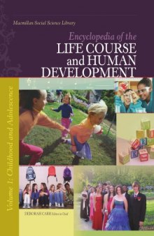 Encyclopedia of the Life Course and Human Development, Volume 1: Childhood and Adolescence  