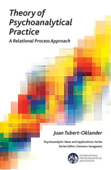 Theory of psychoanalytical practice : a relational process approach