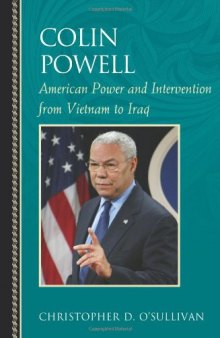 Colin Powell: American power and intervention from Vietnam to Iraq  