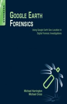 Google Earth Forensics: Using Google Earth Geo-Location in Digital Forensic Investigations