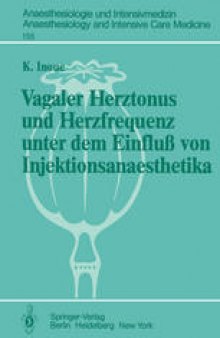 Vagaler Herztonus und Herzfrequenz unter dem Einfluß von Injektionsanaesthetika: Eine Studie an narkotisierten Katzen